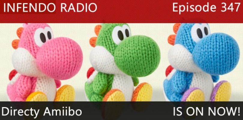 Infendo Radio Episode 347: Directly Amiibo