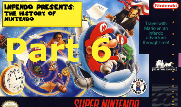 Infendo Presents: The History of Nintendo – Part 6 Super Nintendo