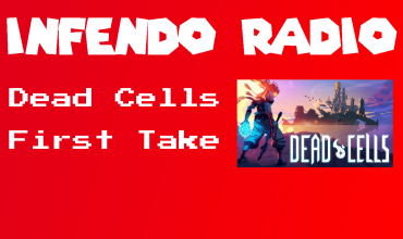 Infendo Plays! – Dead Cells First Take!