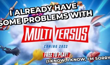 I Already Have Some Problems With Multiversus
