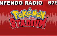 679 – Exploring Nintendo Systems and the Latest Pokémon Stadium Release