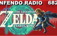 682 – First Impressions of The Legend of Zelda: Tears of the Kingdom
