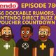 780 – PS6 Dockable Rumors, Nintendo Direct Buzz & Voucher Countdown