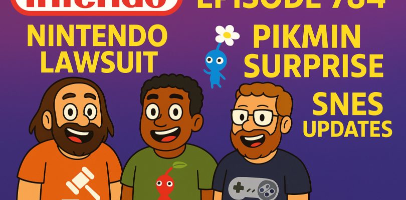 784 – Nintendo Lawsuits, Pikmin Surprise & SNES Updates