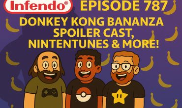 787 – Bananza Spoiler Cast w/ Steve, Nintentunes & What We’re Playing