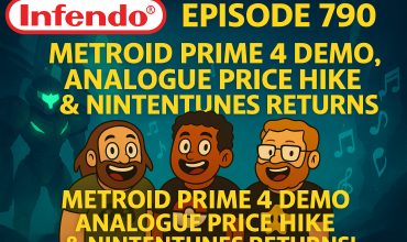 790 – Metroid Prime 4 Demo, Analogue Price Hike & Nintentunes Returns!