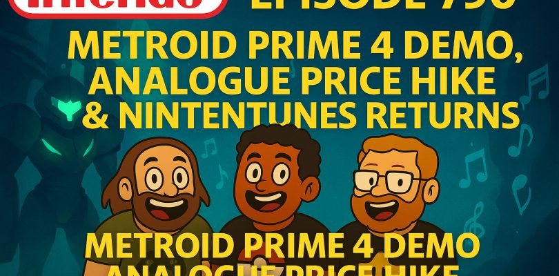 790 – Metroid Prime 4 Demo, Analogue Price Hike & Nintentunes Returns!