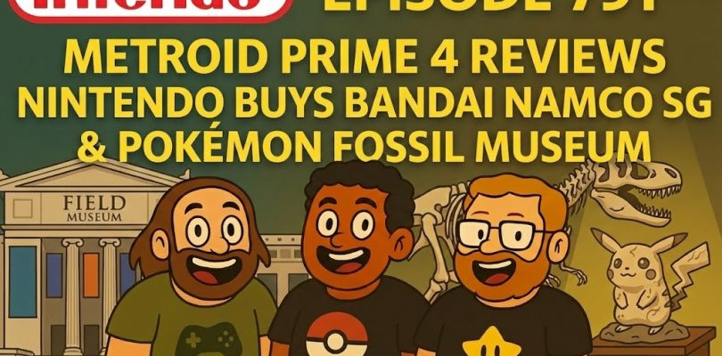 791 – Metroid Prime 4 Reviews, Nintendo Buys Bandai Namco SG & Fossil Pikachu