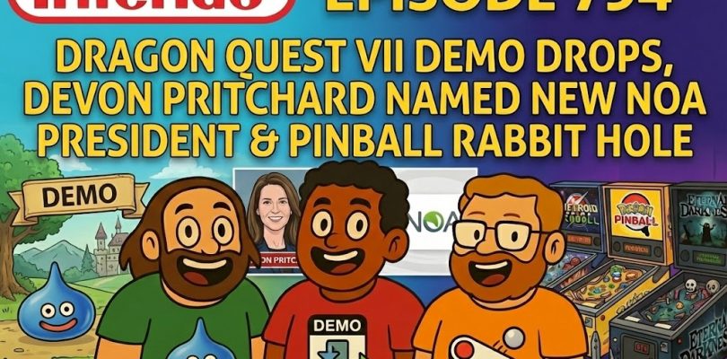 794 – Dragon Quest VII Demo Drops & Devon Pritchard Named New NOA President