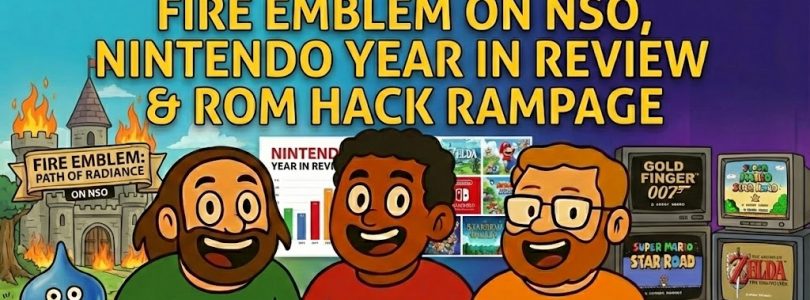 795 – Fire Emblem on NSO, Nintendo Year in Review & ROM Hack Rampage