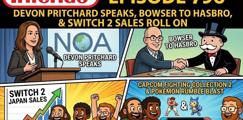 796 – Devon Pritchard Speaks, Bowser to Hasbro, and Switch 2 Sales Roll On