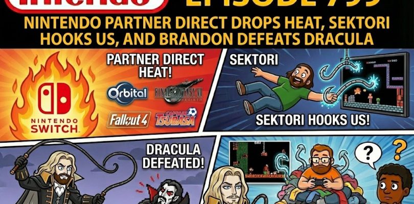 799 – Nintendo Partner Direct Drops Heat, Sektori Hooks Us, and Brandon Defeats Dracula