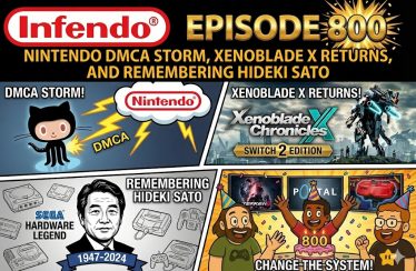 800 – Nintendo DMCA Storm, Xenoblade X Returns, and Remembering Hideki Sato