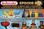 801 – Pokémon Gen 10 Revealed, Indie World Magic, and Virtual Boy on Switch?