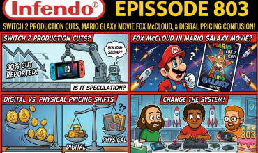 803 – Switch 2 Production Cuts, Mario Galaxy Movie News, and Digital Pricing Shifts