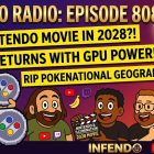 808 – New Nintendo Movie Rumors, ZSNES Returns, and the Fall of Pokenational Geographic