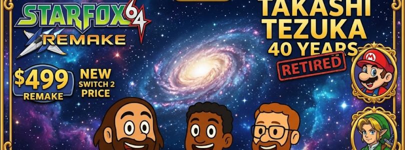 810 – Star Fox Direct Shadow Drop, Switch 2 Price Bump, and Tezuka Retires