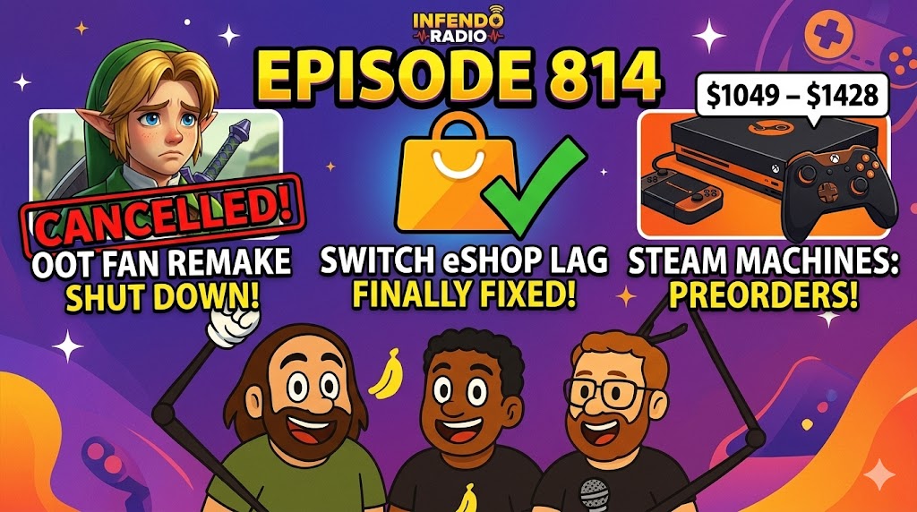 Nintendo Switch eShop Fix: Infendo Radio Episode 814 Covers eShop Performance, Steam Machine Preorders, and Ocarina of Time Fan Remake Cancellation - Nintendo News Article
