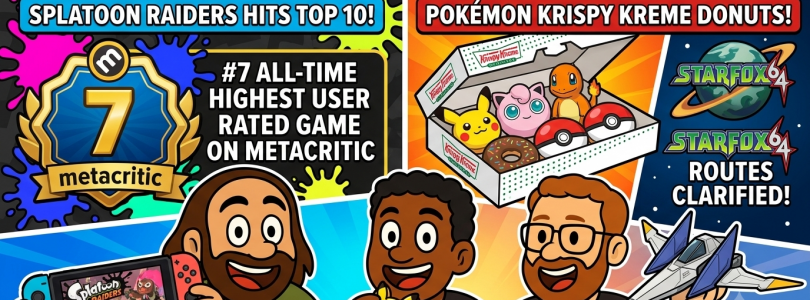 819 – Splatoon Raiders Reviews, Pokémon Krispy Kreme Donuts, and Star Fox 64 Runs