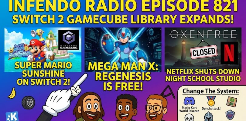 821 – GoldenEye Decompiled, Mega Man X Regenesis, and Mario Kart World Cruising